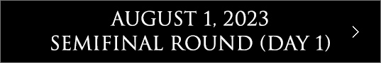 August 1, 2023 Semifinal Round (Day 1)